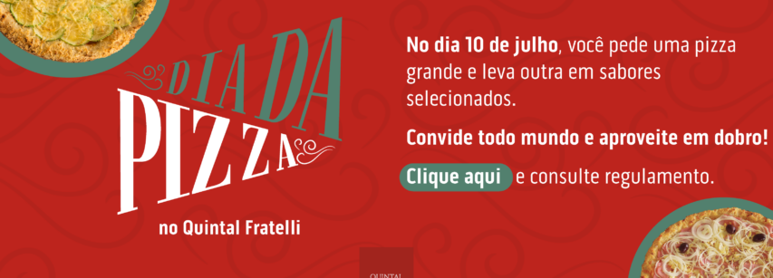 DIA DA PIZZA - Quintal Fratelli -